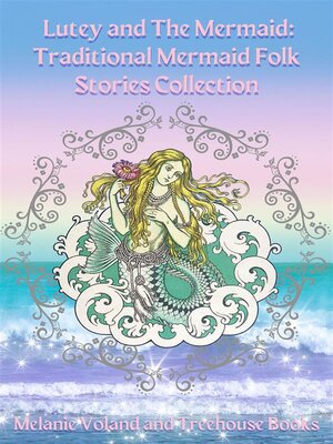 cover image of Lutey and the Mermaid Traditional Mermaid Folk Stories Collection